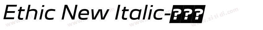 Ethic New Italic字体转换 Ethic New Italic字体转换